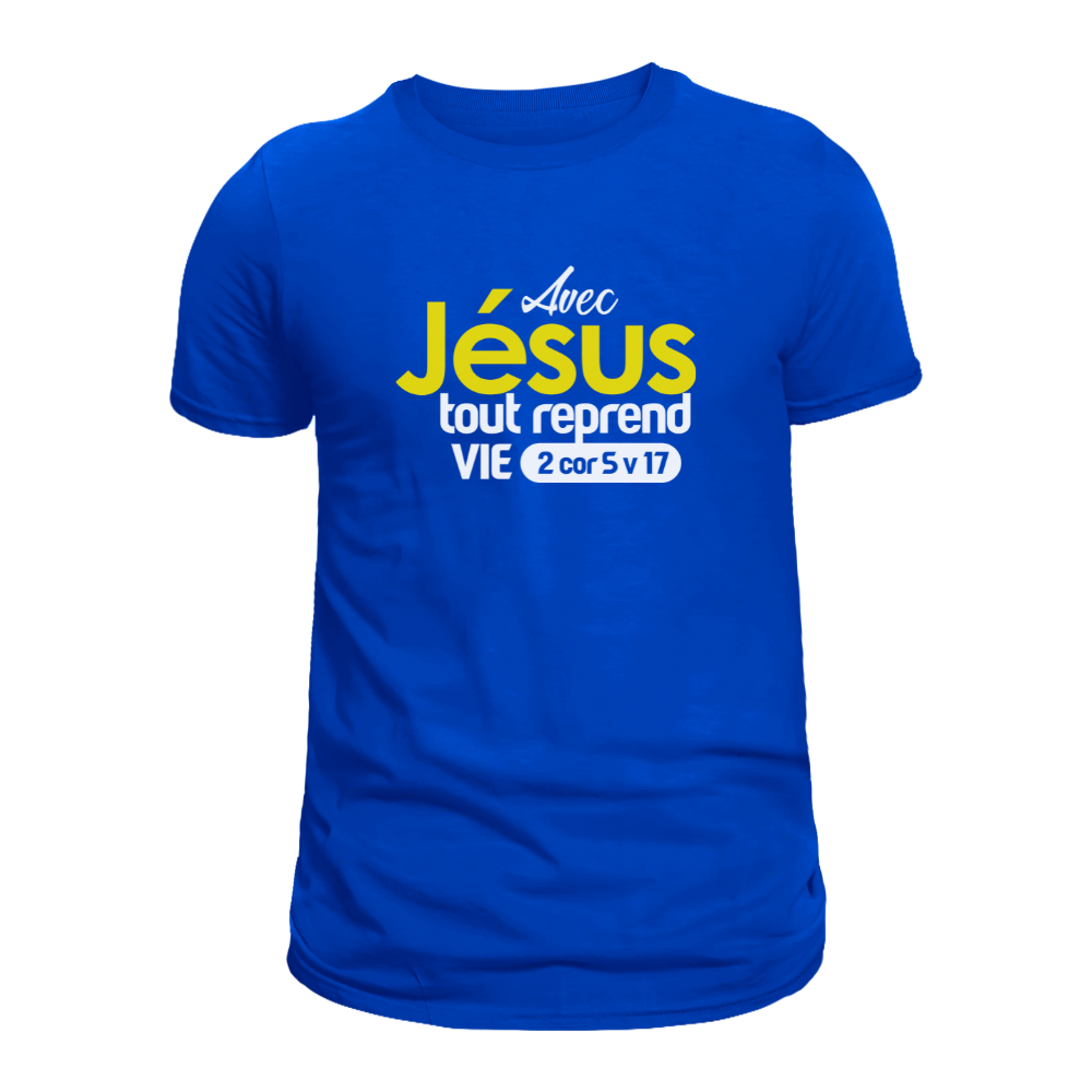T-Shirt - "Avec JESUS, tout reprend vie"